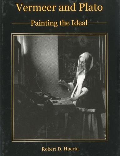 Vermeer and Plato: Painting the Ideal (Hardback)