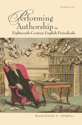 Performing Authorship in Eighteenth-Century English Periodicals - Transits: Literature, Thought & Culture, 1650-1850 (Paperback)