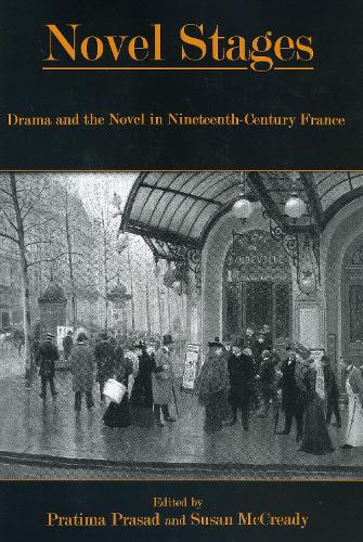 Novel Stages: Drama and the Novel in Nineteenth-Century France (Hardback)