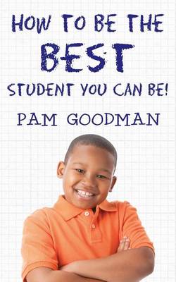 How to Be the Best Student You Can Be! (Paperback)
