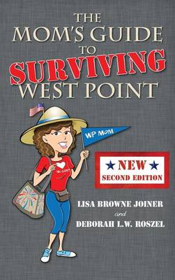 The Mom's Guide to Surviving West Point (Hardback)