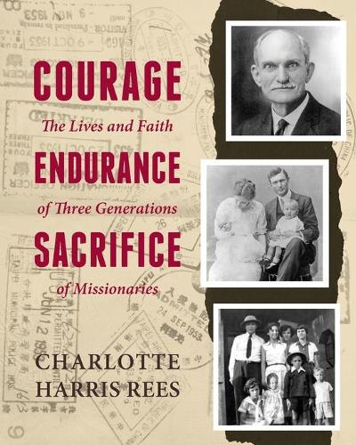 Courage, Endurance, Sacrifice (Paperback)