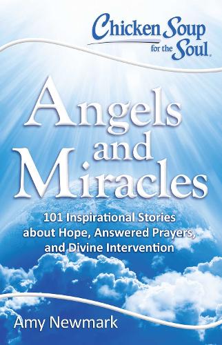 Chicken Soup for the Soul: Angels and Miracles (Paperback)
