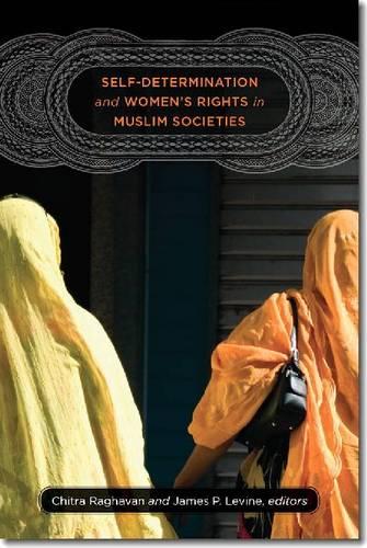 Self-Determination and Women's Rights in Muslim Societies (Paperback)