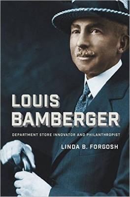 Louis Bamberger: Department Store Innovator and Philanthropist (Brandeis  Series in American Jewish History, Culture, and Life) (Hardcover)