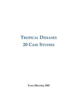 Tropical Diseases: 20 Case Studies (Paperback)