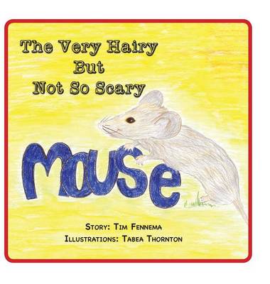 The Very Hairy But Not So Scary Mouse (Hardback)
