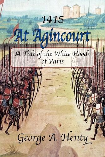 At Agincourt: A Tale of the White Hoods of Paris (Paperback)