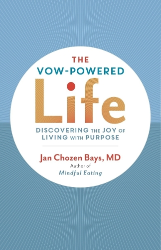 The Vow-Powered Life: A Simple Method for Living with Purpose (Paperback)