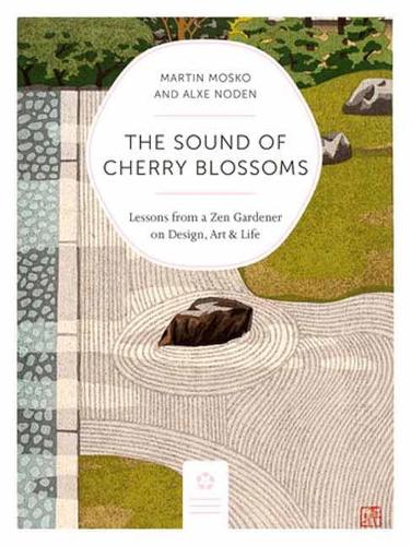Sound of Cherry Blossoms: Zen Lessons from the Garden on Contemplative Design (Paperback)