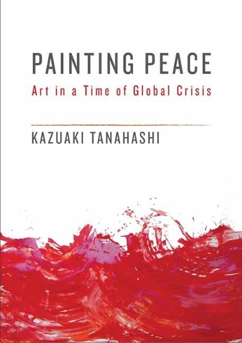 Painting Peace: Art in a Time of Global Crisis (Paperback)