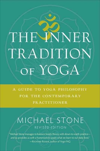 The Inner Tradition of Yoga: A Guide to Yoga Philosophy for the Contemporary Practitioner (Paperback)