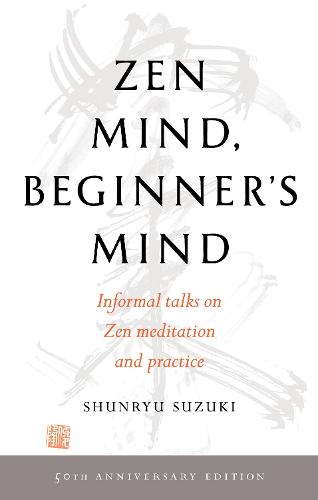 Zen Mind, Beginner's Mind: 50th Anniversary Edition (Paperback)