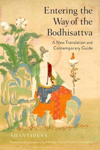 Entering the Way of the Bodhisattva: A New Translation and Contemporary Guide (Paperback)