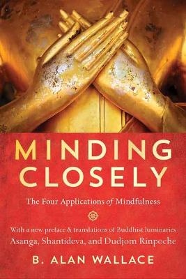 Minding Closely: The Four Applications of Mindfulness (Paperback)