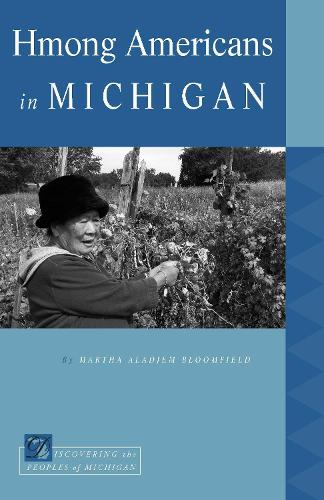 Hmong Americans in Michigan - Discovering the Peoples of Michigan Series (Paperback)