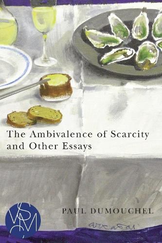 The Ambivalence of Scarcity and Other Essays - Studies in Violence, Mimesis, and Culture Series (Paperback)