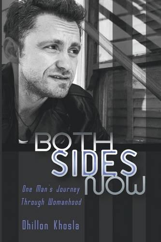 Both Sides Now: One Man's Journey Through Womanhood (Paperback)