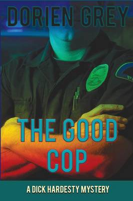 The Good Cop (a Dick Hardesty Mystery, #5) (Paperback)