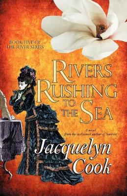 Rivers Rushing to the Sea (Paperback)