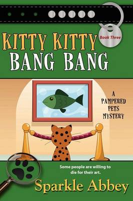 Kitty Kitty Bang Bang - Pampered Pets Mysteries (Paperback)