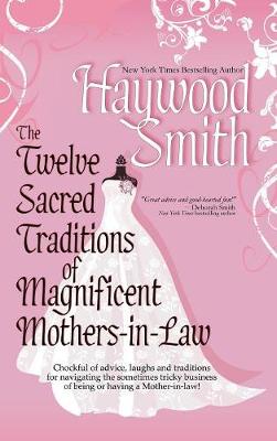 Twelve Sacred Traditions of Magnificent Mothers-In-Law (Hardback)