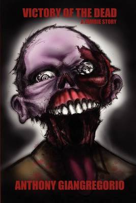 Victory of the Dead: A Zombie Story (Paperback)
