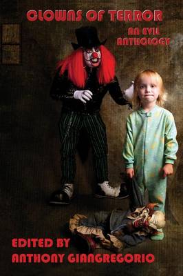 Clowns of Terror: An Evil Anthology (Paperback)