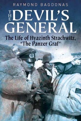 The Devil's General: The Life of Hyazinth Von Strachwitz - "the Panzer Graf" (Hardback)