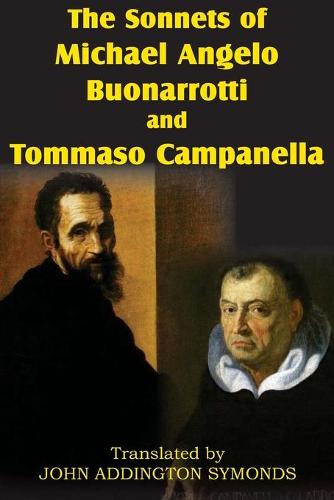 The Sonnets of Michael Angelo Buonarotti and Tommaso Campanella (Paperback)