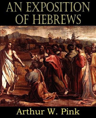 An Exposition of Hebrews (Paperback)