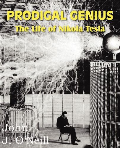 Prodigal Genius: The Life of Nikola Tesla (Paperback)