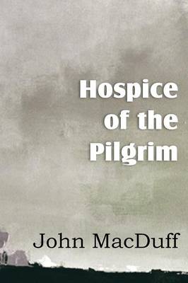 Hospice of the Pilgram, the Great Rest-Word of Christ (Paperback)
