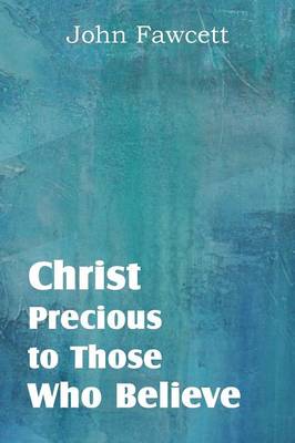 Christ, Precious to Those Who Believe (Paperback)