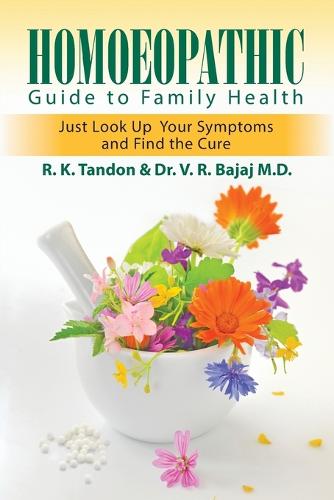 Homoeopathic Guide to Family Health: Just Look Up Your Symptoms and Find the Cure (Paperback)