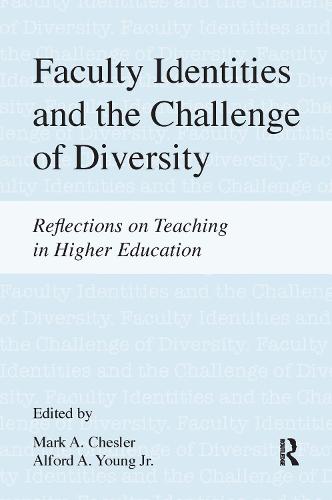 Faculty Identities and the Challenge of Diversity: Reflections on Teaching in Higher Education (Paperback)