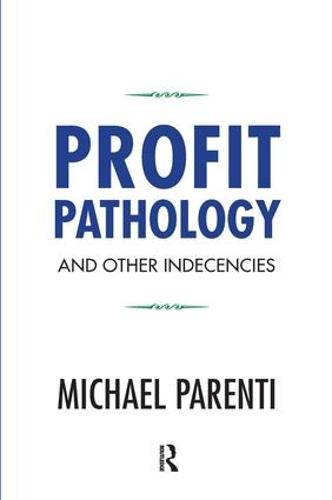 Profit Pathology and Other Indecencies (Paperback)