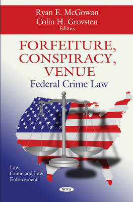 Forfeiture, Conspiracy, Venue: Federal Crime Law (Hardback)