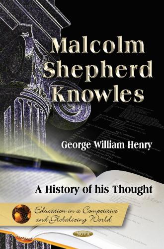 Malcolm Shepherd Knowles: A History of his Thought (Hardback)