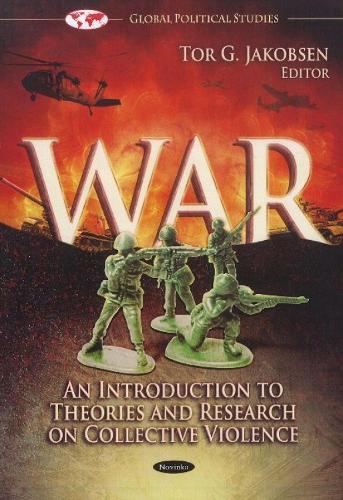 War: An Introduction to Theories & Research on Collective Violence (Paperback)