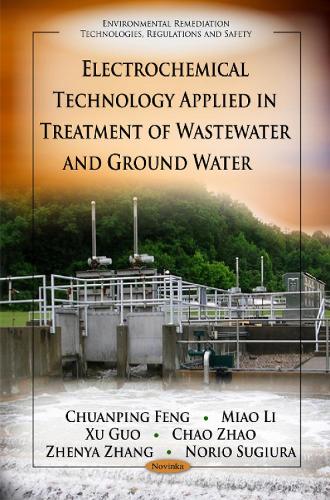 Electrochemical Technology Applied in Treatment of Wastewater & Ground Water (Paperback)
