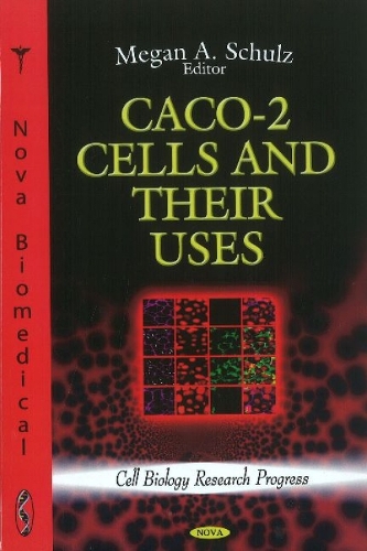 CACO-2 Cells & their Uses (Hardback)
