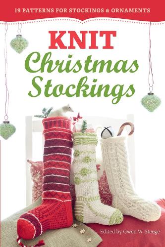 Knit Christmas Stockings, 2nd Edition: 19 Patterns for Stockings & Ornaments (Paperback)