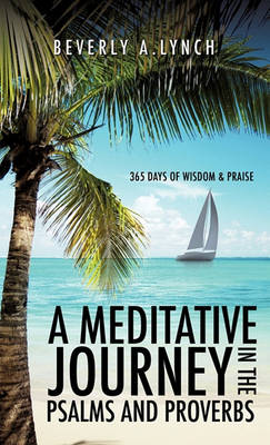 A Meditative Journey in the Psalms and Proverbs (Hardback)