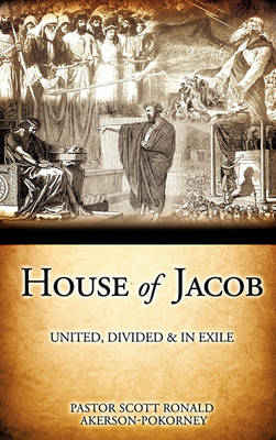 House of Jacob - United, Divided & in Exile (Hardback)
