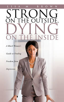 Strong on the Outside, Dying on the Inside (Hardback)