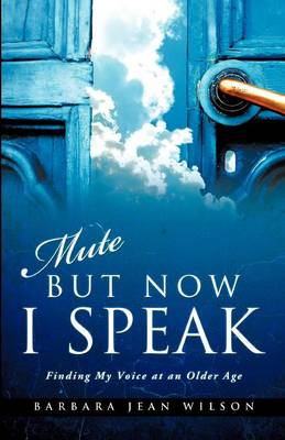 Mute But Now I Speak (Paperback)