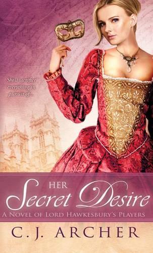 Her Secret Desire - A Novel of Lord Hawkesbury's Players 1 (Paperback)