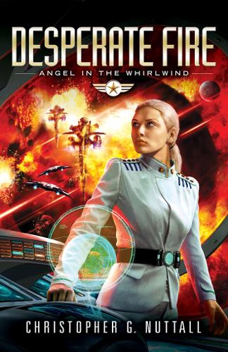 Desperate Fire - Angel in the Whirlwind 4 (Paperback)