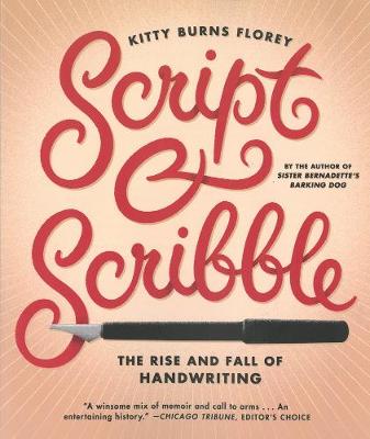 Script & Scribble: The Rise and Fall of Handwriting (Paperback)